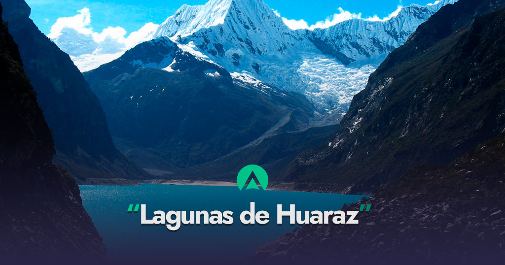 Lagunas de Huaraz ¿Cuáles visitar?